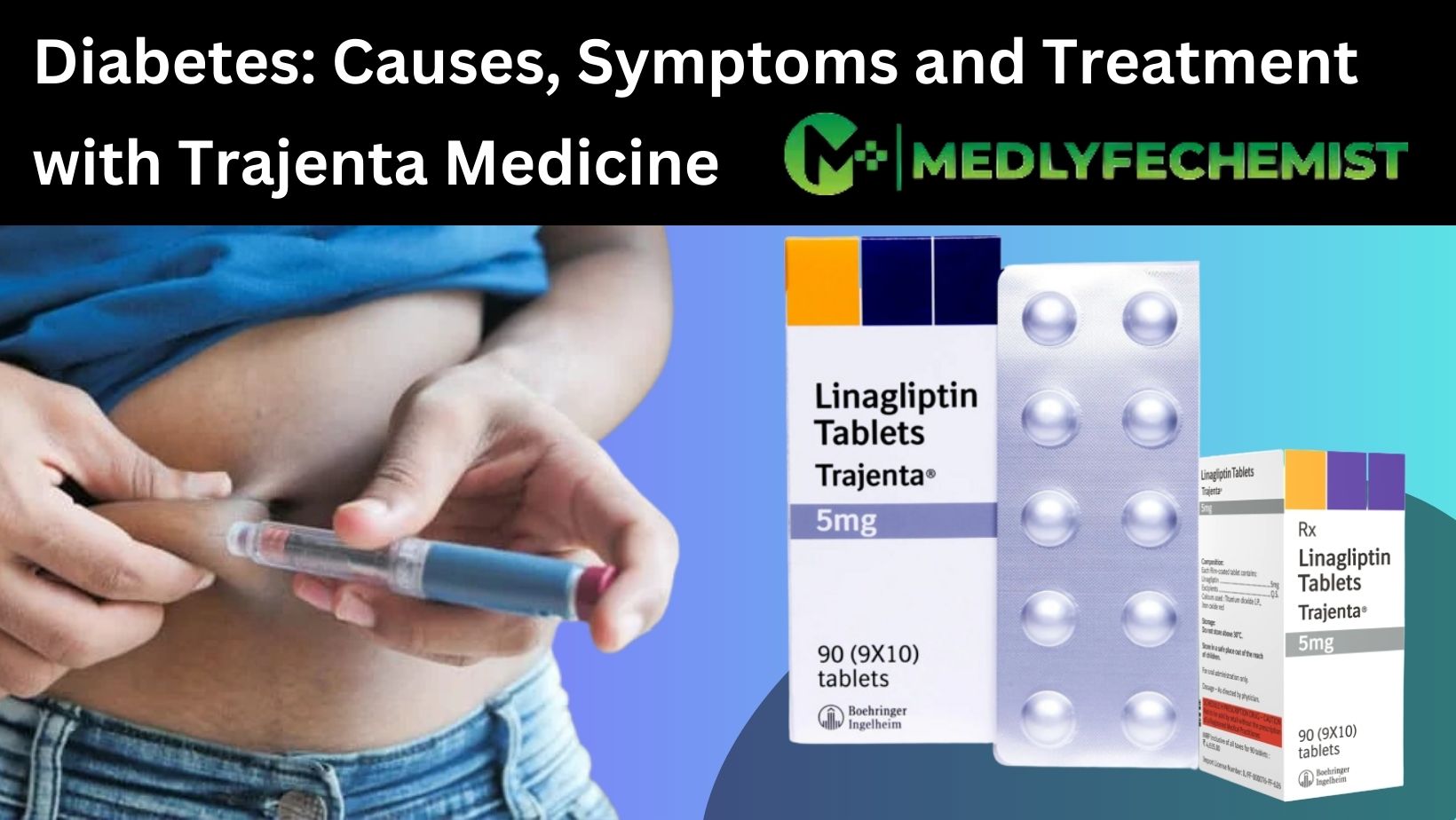 Diabetes Causes, Symptoms and Treatment with Trajenta Medicine